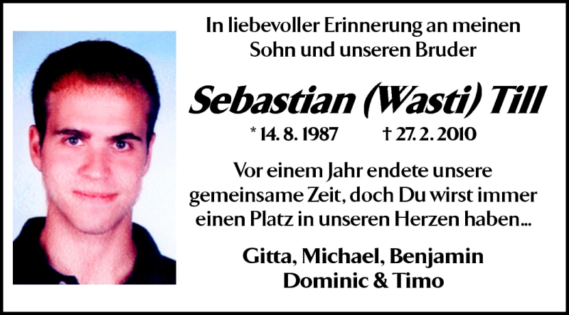  Traueranzeige für Sebastian (Wasti) Till vom 28.02.2011 aus Darmstädter Echo, Odenwälder Echo, Rüsselsheimer Echo, Groß-Gerauer-Echo, Ried Echo